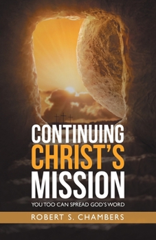 Paperback Continuing Christ's Mission: You Too Can Spread God's Word Book