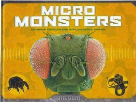 Hardcover Micro Monsters : Extreme Encounters with Invisible Armies Book