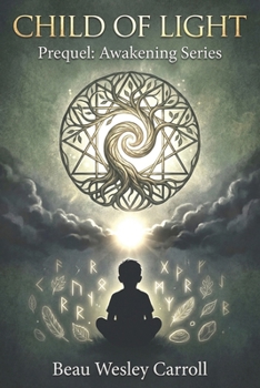 Child of Light: Prequel to Awakening Series