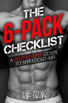 Paperback The 6-Pack Checklist: A Step-by-Step Guide to Shredded Abs Book