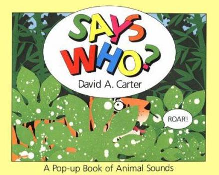 Hardcover Says Who?: A Pop Up Book of Animals Sounds Book
