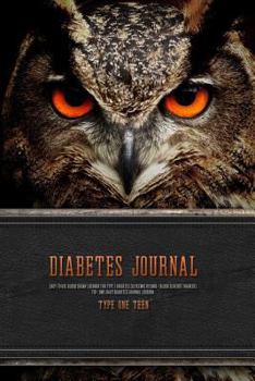 Paperback Diabetes Journal - Easy to Use Blood Sugar Logbook for Type 1 Diabetes (Glycemic Record / Blood Glucose Tracker) T1d - Owl Daily Diabetes Journal Logb Book