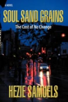 Paperback Soul Sand Grains: The Cost of No Change Book