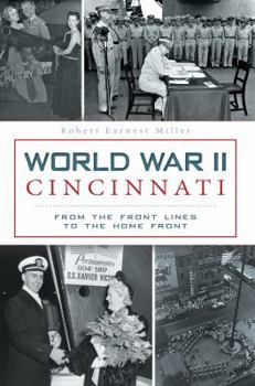 Paperback World War II Cincinnati:: From the Front Lines to the Home Front Book