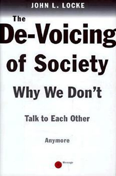 Hardcover The de-Voicing of Society: Why We Don't Talk to One Another Book