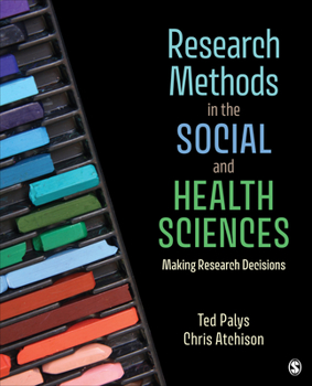 Paperback Research Methods in the Social and Health Sciences: Making Research Decisions Book