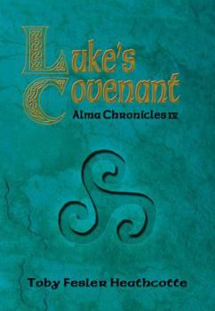 Paperback Luke's Covenant: Alma Chronicles Book