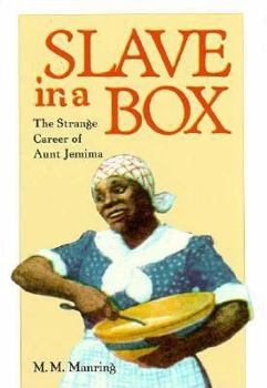 Paperback Slave in a Box: The Strange Career of Aunt Jemima Book