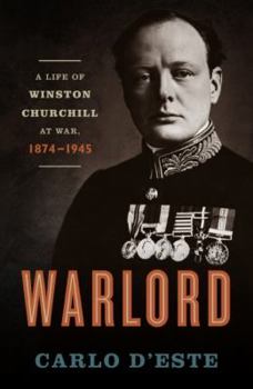 Hardcover Warlord: A Life of Winston Churchill at War, 1874-1945 Book