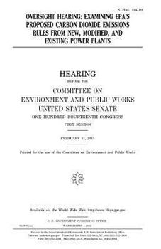 Paperback Oversight hearing: examining EPA's proposed carbon dioxide emissions rules from new, modified, and existing power plants Book