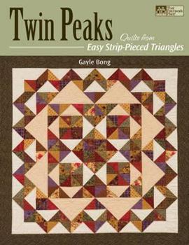 Paperback Twin Peaks: Quilts from Easy Strip-Pieced Triangles Book
