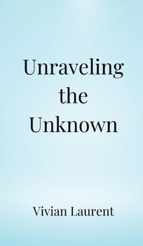 Hardcover Unraveling the Unknown Book