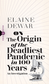 Paperback On the Origin of the Deadliest Pandemic in 100 Years: An Investigation Book