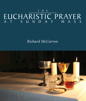 Paperback The Eucharistic Prayer at Sunday Mass Book