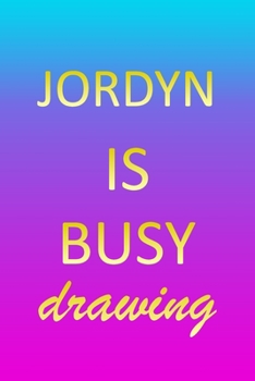 Jordyn: Sketchbook | Blank Creative Sketching Pad | Sketch Book Paper | Im Very Busy Pink Purple Gold Personalized Custom First Name Letter J | Teach ... & Illustrator | Imagine Create Learn to Draw