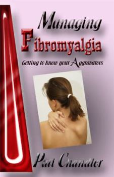 Perfect Paperback Managing Fibromyalgia, Getting to Know Your Aggravators Book