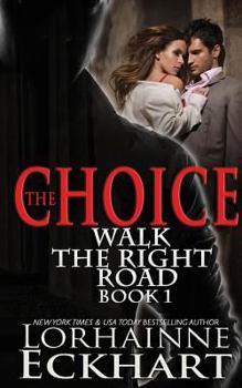 Paperback The Choice: Book One of the Walk the Right Road Series Book