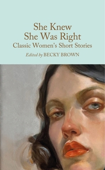 Hardcover She Knew She Was Right: Classic Women's Short Stories Book