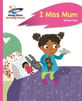 Paperback Reading Planet - I Miss Mum - Pink B: Rocket Phonics Book