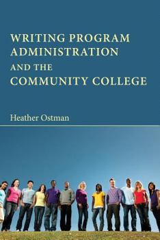 Paperback Writing Program Administration and the Community College Book