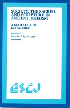 Paperback Society, the Sacred and Scripture in Ancient Judaism: A Sociology of Knowledge Book