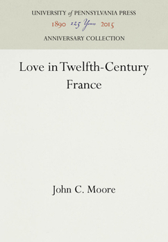Hardcover Love in Twelfth-Century France Book