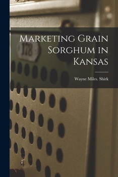 Paperback Marketing Grain Sorghum in Kansas Book