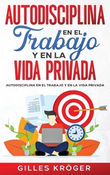 Paperback Autodisciplina En El Trabajo Y En La Vida Privada [Spanish] Book