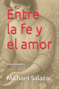 Paperback Entre la fe y el amor [Spanish] Book