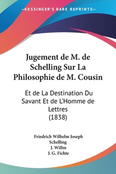 Paperback Jugement de M. de Schelling Sur La Philosophie de M. Cousin: Et de La Destination Du Savant Et de L'Homme de Lettres (1838) [French] Book