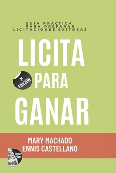 LICITA PARA GANAR: Guía práctica para preparar licitaciones exitosas (Spanish Edition)
