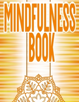 Paperback Mindfulness Book: Refreshing patterns to color for Meditation and Relaxing - Glossy paperback, size 8.5 x 11 in Book