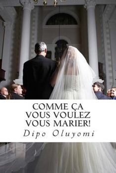 Paperback Comme ça vous voulez vous marier!: 10 piliers pour un mariage solide [French] Book