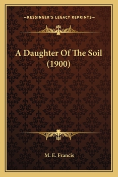 Paperback A Daughter Of The Soil (1900) Book