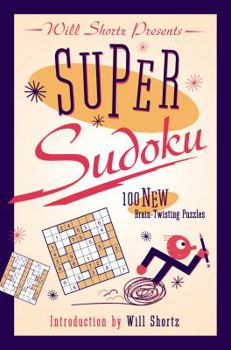 Paperback Will Shortz Presents Super Sudoku: 100 New Brain-Twisting Puzzles Book