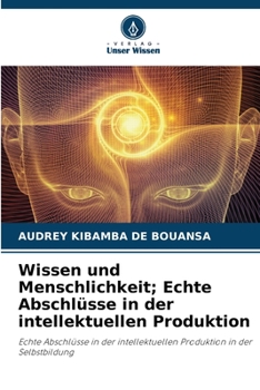 Paperback Wissen und Menschlichkeit; Echte Abschlüsse in der intellektuellen Produktion [German] Book