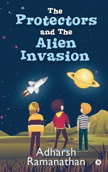 Paperback The Protectors and the Alien Invasion Book