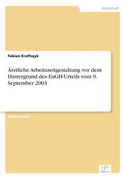 Paperback Ärztliche Arbeitszeitgestaltung vor dem Hintergrund des EuGH-Urteils vom 9. September 2003 [German] Book