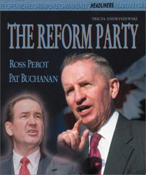 Library Binding The Reform Party: Ross Perot and Pat Buchanan Book