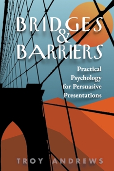 Paperback Bridges & Barriers Practical Psychology for Persuasive Presentations Book