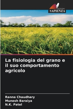Paperback La fisiologia del grano e il suo comportamento agricolo [Italian] Book