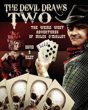 Paperback The Devil Draws Two: The Weird Western Adventures of Miles O'Malley Book