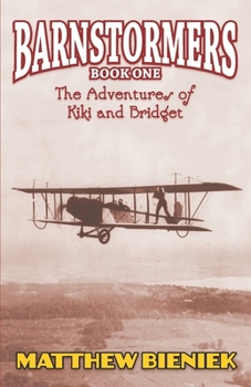Paperback BARNSTORMERS Book One: The Adventures of Kiki and Bridget Book