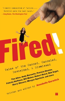 Paperback Fired!: Tales of the Canned, Canceled, Downsized, and Dismissed Book