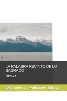Paperback La palabra recinto de lo sagrado: Poesia [Spanish] Book