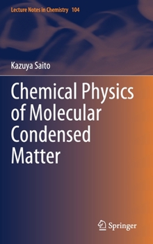 Hardcover Chemical Physics of Molecular Condensed Matter Book