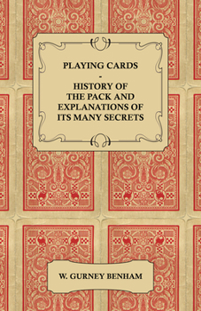 Playing Cards: the History and Secrets of the Pack.