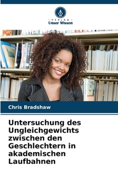Paperback Untersuchung des Ungleichgewichts zwischen den Geschlechtern in akademischen Laufbahnen [German] Book