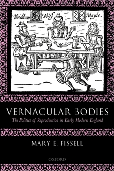 Paperback Vernacular Bodies: The Politics of Reproduction in Early Modern England Book