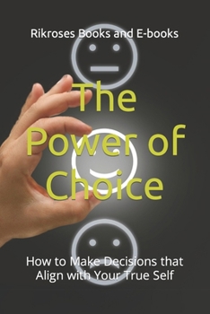 Paperback The Power of Choice: How to Make Decisions that Align with Your True Self Book